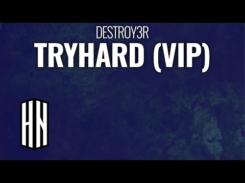 DESTROY3R - TRYHARD (DESTROY3R VIP)