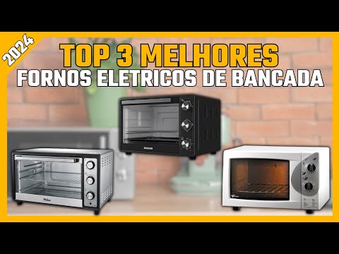 Melhor forno Eletrico de Bancada – Quais os melhores fornos elétricos de bancada? Forno de Bancada