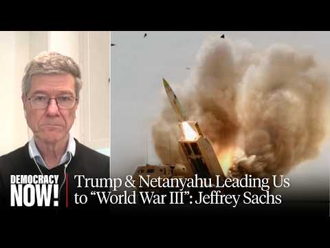Economist Jeffrey Sachs: U.S.-Israeli 