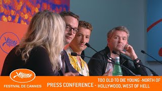 TOO OLD TO DIE YOUNG  Press conference   Cannes    EV