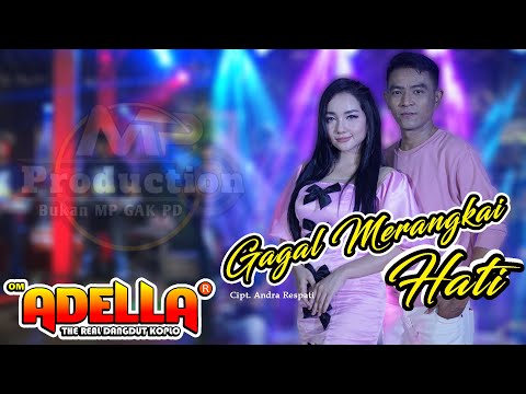 GAGAL MERANGKAI HATI || GERY MAHESA Ft LALA WIDI Live ADELLA  (Official Music Video) Versi KOPLO