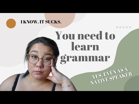 In Defense of Grammar [I know, it sucks] | Writing 100