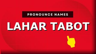 How to pronounce Lahar Tabot