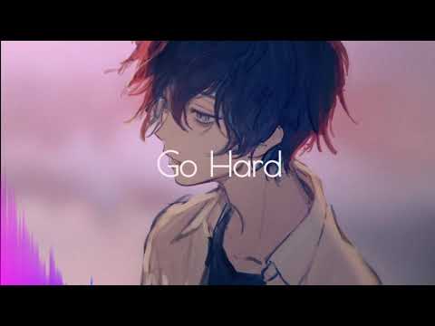 [Nightcore] Go Hard
