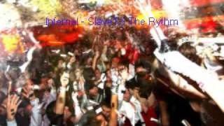 Infernal   Slave To The Rythm