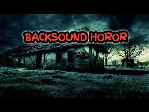 Backsound Horor, Musik Horor - no copyright