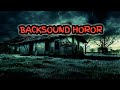 Backsound Horor Musik Horor No Copyright
