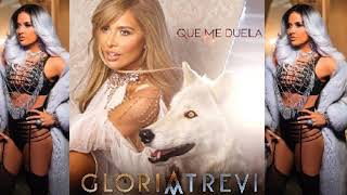 Gloria Trevi - Que Me Duela (Audio Oficial)