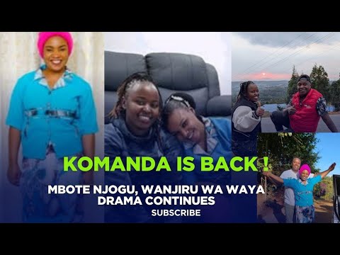 Komanda ist zurück: Das Drama um Mbote njogu und Wanjiru wa waya geht weiter 😂😂