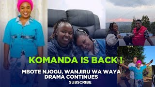 Download lagu Komanda is back: Mbote njogu and wanjiru wa waya drama continues 😂😂  mp3