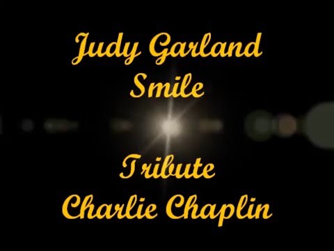 Judy Garland Smile Tribute Video to Charlie Chaplin
