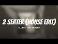dj gummy bear - 2 seater (house edit) [ slowed and reverb ]