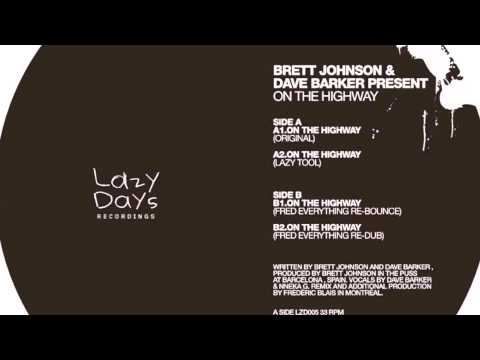 Brett Johnson & Dave Barker - On The Highway (Fred Everything Re-Bounce) - Lazy Days