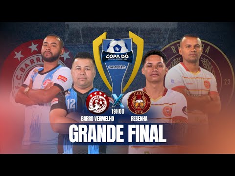 COPA DÓ 2025 - GRANDE FINAL (BARRO VERMELHO X RESENHA)