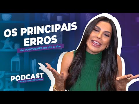 Os principais erros de português no dia a dia. Podcast #001