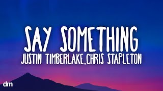 Justin Timberlake - Say Something (Lyrics) ft. Chris Stapleton