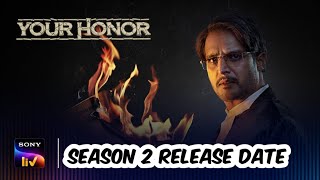 Your Honor Season 2 Release Date !! | Your Honor Season 2 Release Date Update | SonyLIV |