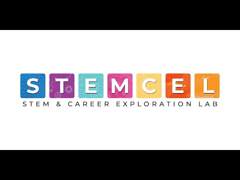 STEMCEL - STEM & Career Exploration Lab