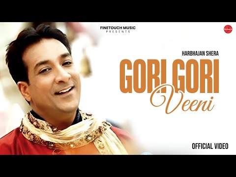 Gori Gori Veeni | Harbhajan Shera | R.Swami | Punjabi Song 2017 | Finetouch Music