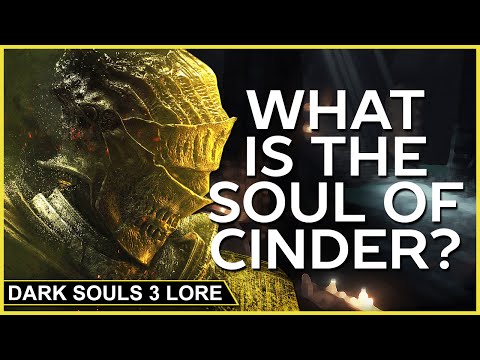 What is the Soul of Cinder? - Dark Souls 3 Lore