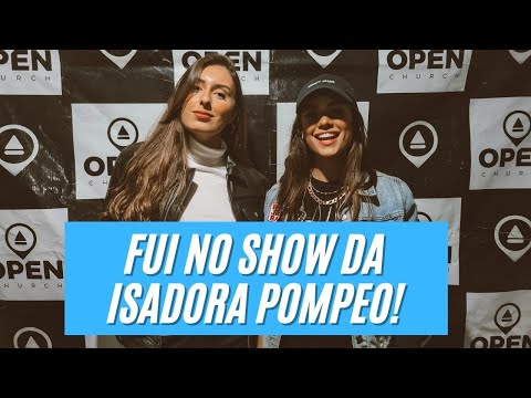 FUI NO SHOW DA ISADORA POMPEO