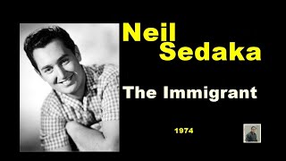 The immigrant -- Neil Sedaka
