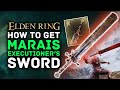 Elden Ring - How to Get MARAIS EXECUTIONER'S SWORD Location Guide - Arcane Strength Greatsword!