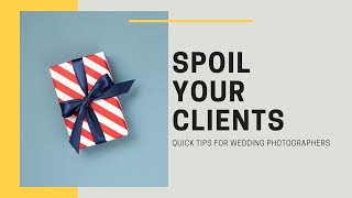 3 Reasons To Give Wedding Client's Gifts