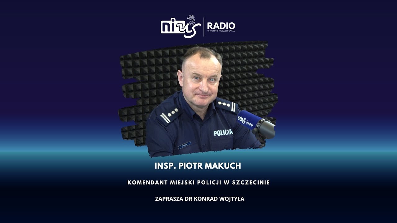 Rozmowa Dnia: insp. Piotr Makuch - Komendant Miejski Policji w Szczecinie