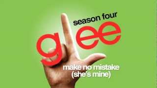 Make No Mistake (She&#39;s Mine) - Glee Cast [HD FULL STUDIO]