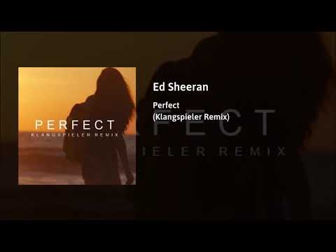 Ed Sheeran - Perfect (Klangspieler Remix)