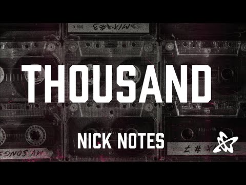 “Thousand” NICK NOTES | Video | OCM 