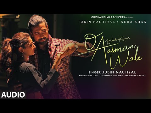 O Aasman Wale (Audio) Ft Jubin Nautiyal, Neha Khan | Rochak K, Manoj M, Navjit B | Bhushan K