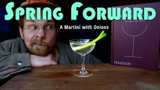 Spring Forward Cocktail || Green Onion Martini (from Regarding Cocktails by Sasha Petraske)