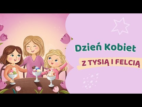 🌷DZIEŃ KOBIET Z TYSIĄ I FELCIĄ |  audiobajka | audiobook