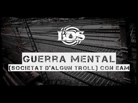 Guerra mental (Societat d'algun Troll) (con EAM)