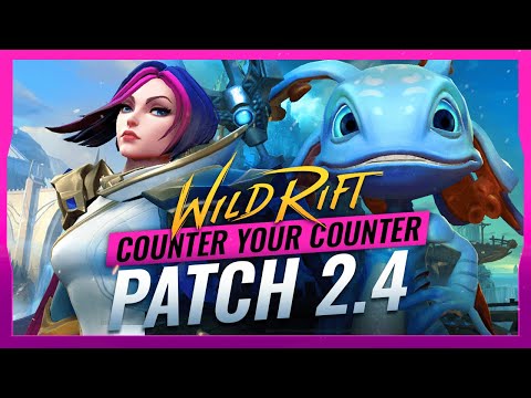 COUNTER YOUR COUNTER - Patch 2.4 (Wild Rift - LoL Mobile)