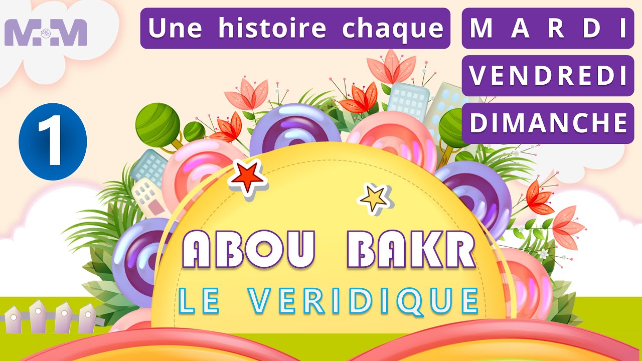 L'histoire d'Abou Bakr 1/2 (pour les 5 / 12 ans)