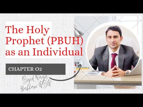 The Holy Prophet Muhammad(PBUH) As An Individual | Islamiyat | CSS | Lec#12 by Syed Fazil Bukhari
