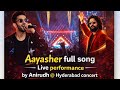 Aayasher Roaring Performance By Anirudh Nani Cameo Anirudh XV Tour Hyderabad Concert