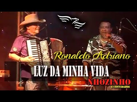 LUZ DA MINHA VIDA - Nhozinho e Ronaldo Adriano (DVD Nhozinho e convidados)