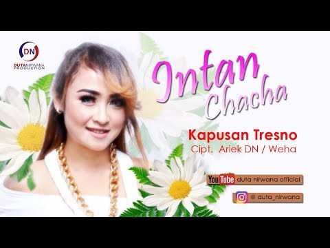 Intan Chacha - Kapusan Tresno | Dangdut [OFFICIAL]