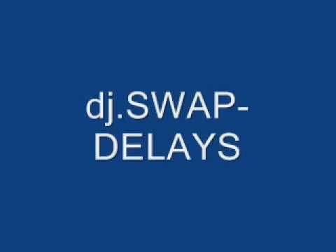 dj.SWAP-DELAYS