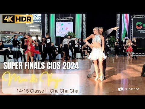 Super Finals CIDS 2024: Cha Cha Cha 14/15 Classe I