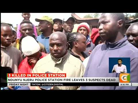 3 killed in Ndunyu Njeru police station