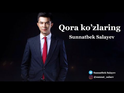 Sunnatbek Salayev - Qora ko’zlaring (audio)