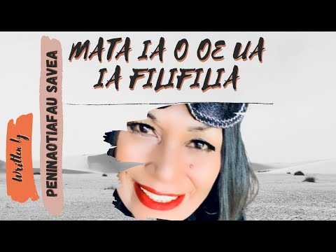 "MATA IA O OE UA IA FILIFILIA"
