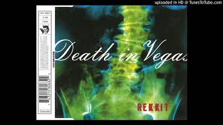 Death in Vegas - Rekkit (The 2 Lone Swordsmen mix)