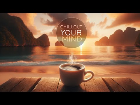 🍁CHILLOUT YOUR MIND - Morning Lounge Mix, Chillout, Smooth Jazz & Ambient Music