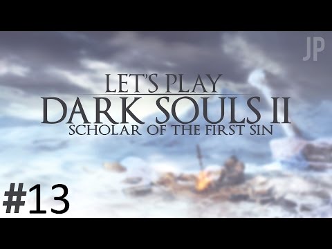 Dark Souls 2: Scholar of the First Sin Part 13 (Bob and Sally)